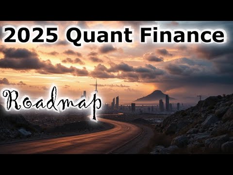 Quant Roadmap for 2025 | Algorithmic Trading and Quantitative Finance