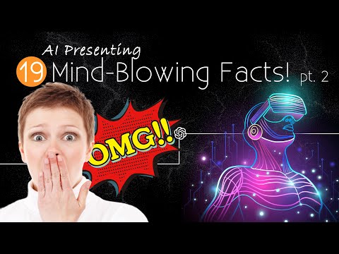 AI Presenting: 19 Mind Blowing facts I Bet you didn't Know! (vol. 2)