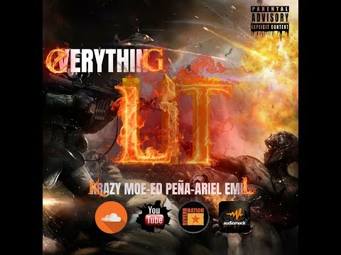 Krazy Moe ❌  Ed Peña ❌ Ariel Emil❌  Everything Lit Remix
