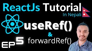 ReactJs Tutorial in Nepali Ep: 5 | useRef() forwardRef()