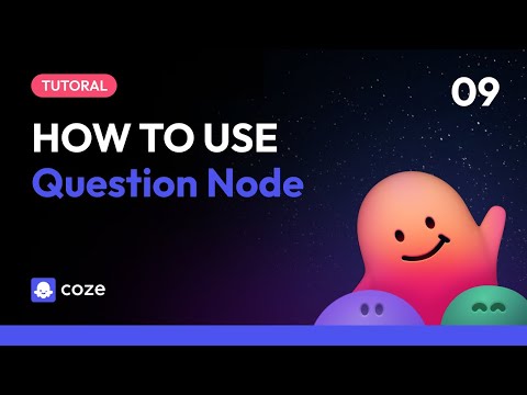 Coze | How to use Question Node in Workflow (Make your chatbot easy to reply)