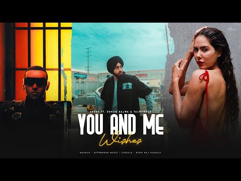 You And Me - Mashup | Shubh Ft. Sonam Bajwa | Talwiinder | Nain Tere Chain Mere | Afterhour Music