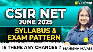 CSIR NET June Syllabus & Exam Pattern 2025 | CSIR NET Syllabus 2025 | VedPrep
