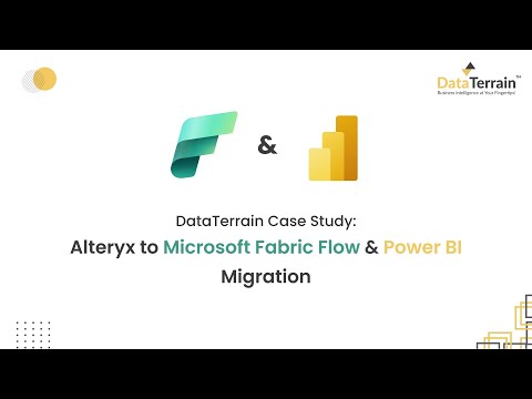 DataTerrain Case Study: Alteryx to Microsoft Fabric Flow & Power BI