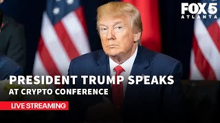 LIVE: PRESIDENT TRUMP SPEAKS AT CRYPTO CONFERENCE