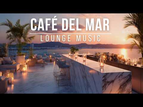 Rooftop Lounge Music 2026 -  Café Del Mar Chillout Music