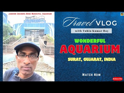 Vlog 1: Jagdish Chandra Bose Municipal Acquarium | Surat, Gujarat | Fish Aquarium | Tuhin Kumar Roy
