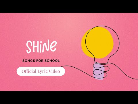 Shine I Official Lyric Video I Songs For School