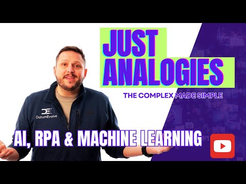 Just Analogies - AI, RPA & Machine Learning