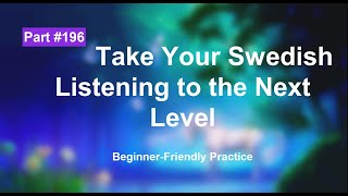 Swedish Listening Exercises for Beginners: Boost Your Skill | part 196