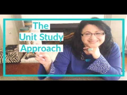 2.5 The Unit Study Approach (Approach #4 of 5)