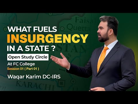 What Fuels Insurgency in a State? Waqar Karim DC-IRS  | Study Circle Session 01 |  Part 02