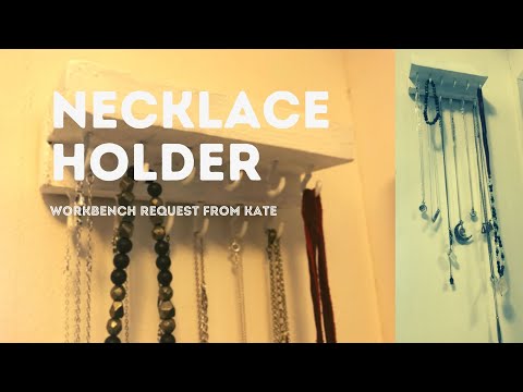 Workbench project: making a necklace holder