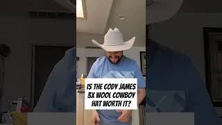 Is the Cody James 3X Wool Cowboy Hat Worth It?  #cowboystyle #cowboyhat