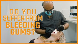 How to stop bleeding gums - In the Chair with Dr. Bobby Chhoker Ep 25