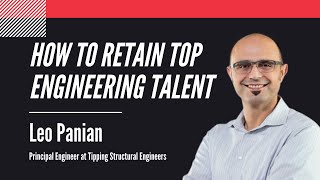 How to Retain Top Engineering Talent with Leo Panian of Tipping Structural Engineers