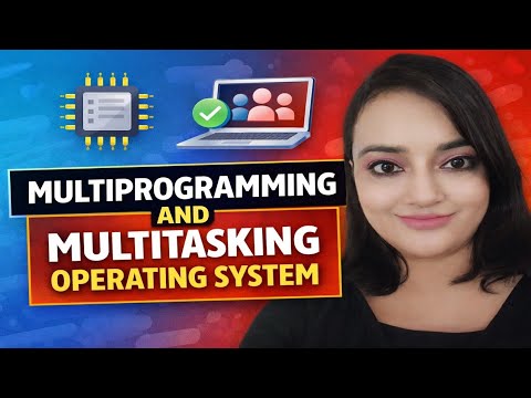 Multiprogramming operating system & Multitasking operating system