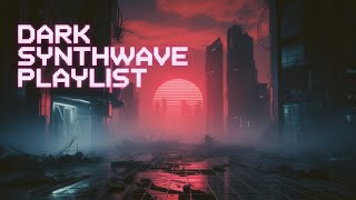 Dark Synthwave Playlist for a Post-Apocalyptic Night 1 Hour Mix