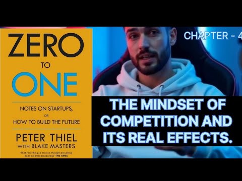 chapter - 4 - The Mindset of Competition and Its real effects ( Zero to One )