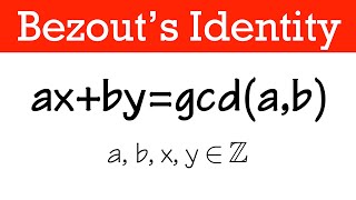 Bézout's identity: ax+by=gcd(a,b)
