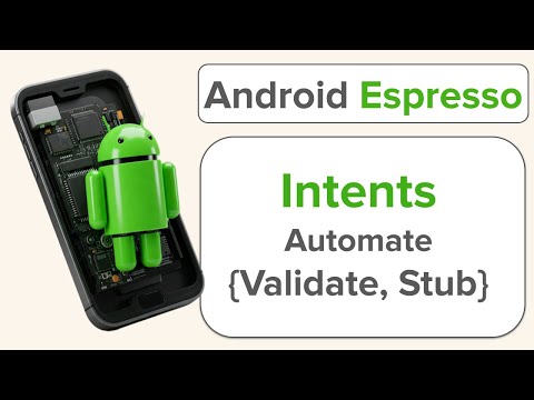 Android Espresso | Automate Intents ♼ | Validation and Stubbing
