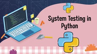System Testing in Python
