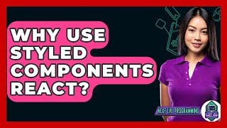 Why Use Styled Components React? - Next LVL Programming