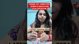 DSSSB TGT COMPUTER SCIENCE EDUCATION QUALIFICATION #DSSSB #nsclasses