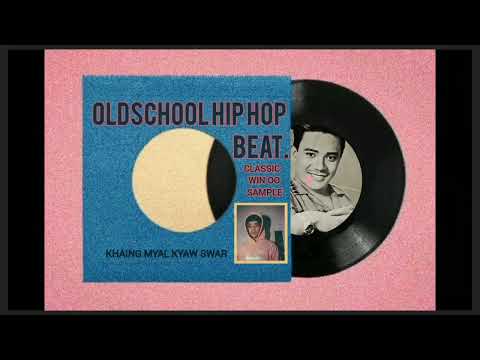 Khaing Myal Kyaw Swar - Classic Win Oo Sample Oldschool Hip Hop Beat