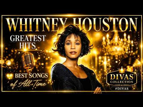 Whitney Houston Greatest Hits 💖 Best Songs Of All Time 🎶 The Ultimate Divas Collection #divas
