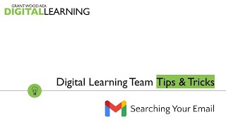 Gmail: Searching Your Inbox - Digital Learning Team Tips & Tricks
