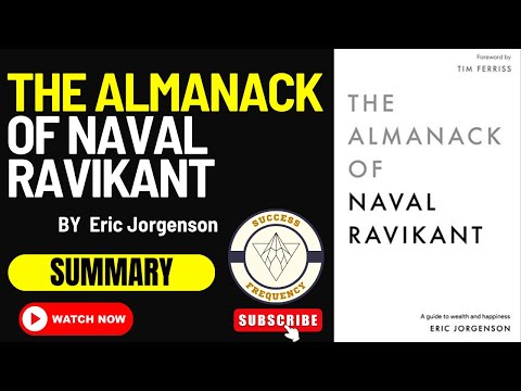 Naval Ravikant's Almanack Summarized (MUST WATCH)