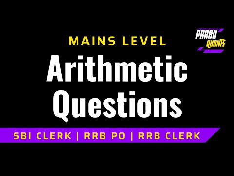 MAINS LEVEL ARITHMETIC QUESTIONS FOR SBI CLERK | RRB PO | RRB CLERK