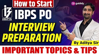 How to Start IBPS PO Interview Preparation | Interview Important Topics & Tips by Aditya Sir