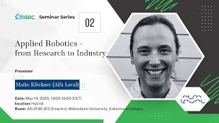 MARC Seminar Series 02- Applied Robotics from Research to Industry