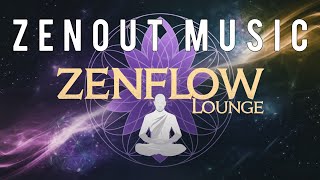 AMBIENT CHILLOUT LOUNGE RELAXING MUSIC ZenOut Volume 1