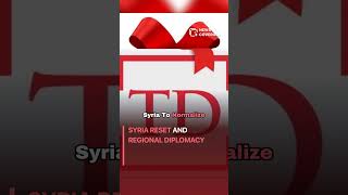 Syria Reset and Regional Diplomacy #worldnews #news