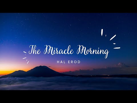 The Miracle Morning Summary By Hal Erod
