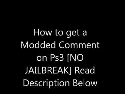 How to get a  New Modded Comment on Ps3 [WiTHOUT JAILBREAK]