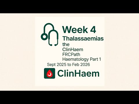 Thalassaemia (2/2) | Haematology FRCPath Part 1 Masterclass series (Week 4)
