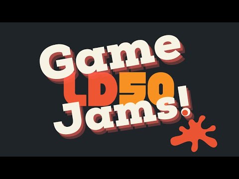 Game Jams! | Ludum Dare 50