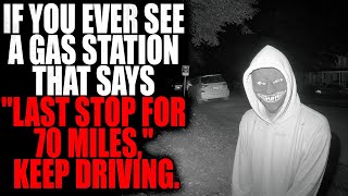 "If You See a Gas Station That Says Last Stop For 70 Miles KEEP DRIVING" | Creepypasta Storytime