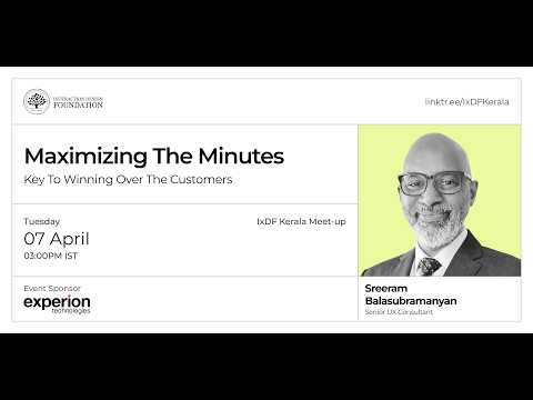 Maximizing the minutes - Key to winning over the customers - IxDF Kerala