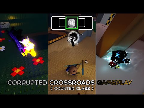 Corrupted Crossroads Gameplay using Counter Class