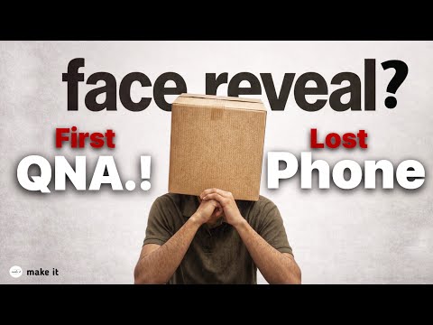 QNA.! Face reveal.? Lostmyphone.! 