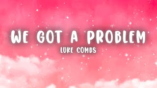Luke Combs - Houston, We Got a Problem (Lyrics)