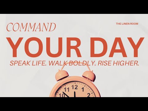 Command Your Day: Powerful Morning Declarations to Speak Life | Command Prayer Series|The Linen Room