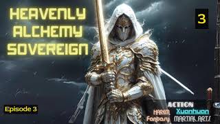 Heavenly Alchemy Sovereign   Episode 3 Audio   Han Li's Wuxia Adventures Audiobook