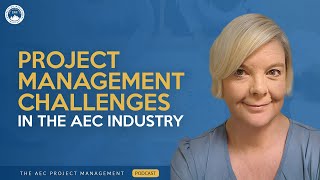 EXPERT Strategies for Overcoming Project Management Challenges in the AEC Industry