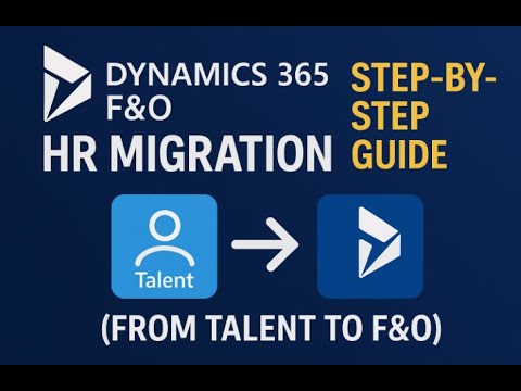 Dynamics 365 F&O HR Migration: Step-by-Step Guide (From Talent to F&O)